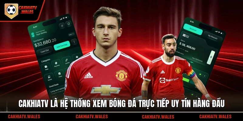 Cakhiatv là hệ thống xem bóng đá trực tiếp uy tín hàng đầu