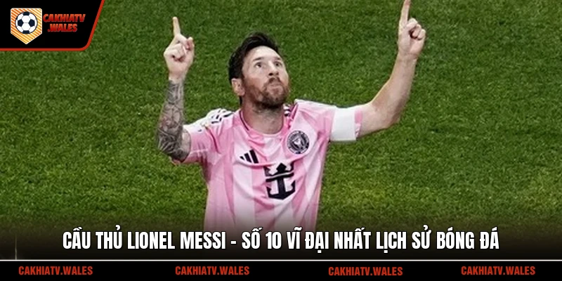Cầu Thủ Lionel Messi