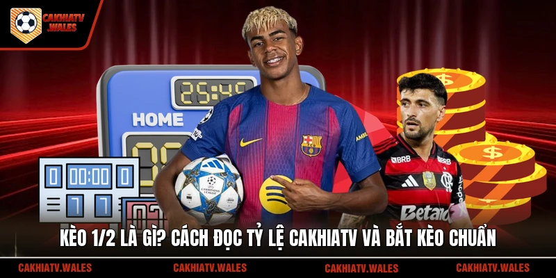 Kèo 1/2 Là Gì
