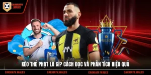 Kèo Thẻ Phạt Là Gì